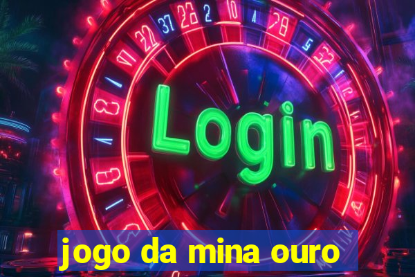 jogo da mina ouro